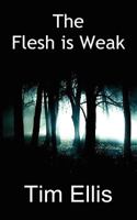 The Flesh Is Weak 1781765936 Book Cover