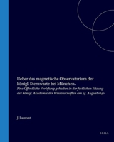 Ueber das magnetische Observatorium der königl. Sternwarte bei München (Latin Edition) 9004555293 Book Cover