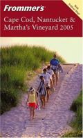 Frommer's Cape Cod, Nantucket & Martha's Vineyard 2005 0764577441 Book Cover