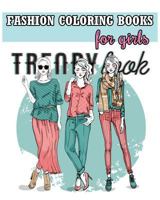 Fashion Coloring Books for Girls: Cool Fashion and Fresh Styles! (+100 Pages) 1537541684 Book Cover