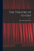 The Theatre of To-day 1014457653 Book Cover