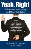 Yeah, Right: "This Economy Is Strong" and Other Tall Tales 0615225853 Book Cover