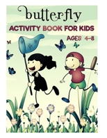 butterfly activity book for kids ages 4-8: Great Gift for Boys & Girls, Ages 4-8 B08TSCJYW8 Book Cover