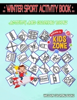 Winter Sport Activity Book: Image For Children 55 Image Quizzes Words Activity And Coloring Books Thermometer, Bottle, Skiing, Chairlift, Shirt, Lodge, Skier, Biathlon B087SFGDV9 Book Cover