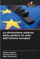 La dimensione esterna della politica di asilo dell'Unione europea (Italian Edition) 3330709014 Book Cover