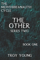 The Meph'hibb'anauth Cycle: The Other, Series Two 177749978X Book Cover