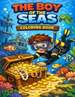 The Boy of the Seas.: An Adventure on the Ocean Floor. (Adventures Under the Sea Collection) B0GHJ9VPK2 Book Cover