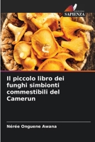 Il piccolo libro dei funghi simbionti commestibili del Camerun (Italian Edition) 6208006252 Book Cover