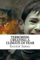 Terrorism: Creating a Climate of Fear: Terrorism: Creating a Climate of Fear 1724714856 Book Cover