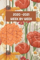 2020 - 2021 Week By Week: 2040 - 2021 Weekly Planner And Organizer, With To Do List, Makes Great Productivity Gift For Busy Professionals, And Busy Moms 169332802X Book Cover