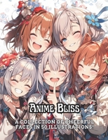 Anime Bliss: A Collection of Cheerful Faces in 50 Illustrations B0CQPJLXQW Book Cover