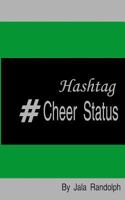 Hashtag #Cheer Status: Cheerleading: My Poetry in Motion 1499580223 Book Cover