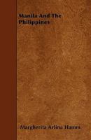 Manila and the Philippines 1241112797 Book Cover