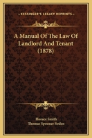 A Manual of the Law of Landlord and Tenant 1016542763 Book Cover