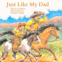 Just Like My Dad 1563979179 Book Cover