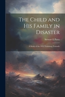The Child and his Family in Disaster; a Study of the 1953 Vicksburg Tornado 1022242504 Book Cover