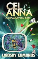 Cel & Anna: A 22nd Century Love Story 1453839992 Book Cover