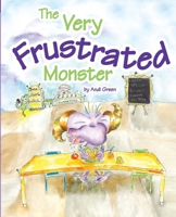 The Very Frustrated Monster 0979286050 Book Cover