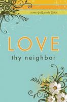 Love Thy Neighbor 1604628871 Book Cover
