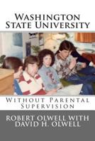 Washington State University: Without Parental Supervision 1497301785 Book Cover
