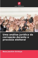 Uma análise jurídica da corrupção durante o processo eleitoral (Portuguese Edition) 6208234212 Book Cover