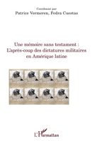 Une mémoire sans testament: L'après-coup des dictatures militaires en Amérique latine (La Philosophie En Commun) (French Edition) 2343187029 Book Cover