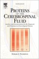 Proteins of the Cerebrospinal Fluid: Analysis & Interpretation in the Diagnosis and Treatment of Neurological Disease 0123693691 Book Cover