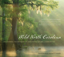 Wild North Carolina: Discovering the Wonders of Our State's Natural Communities 080783467X Book Cover