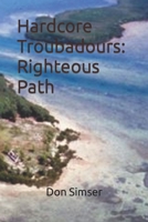 Hardcore Troubadours: Righteous Path B09PHF6VV5 Book Cover