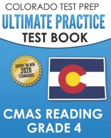 COLORADO TEST PREP Ultimate Practice Test Book CMAS Reading Grade 4: Includes 4 Complete CMAS Reading Practice Tests B08LNL4FZ1 Book Cover