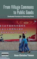 From Village Commons to Public Goods: Graduated Provision in Urbanizing China 1800739001 Book Cover