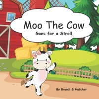 Moo The Cow Goes for Stroll B0CN1S7XXF Book Cover