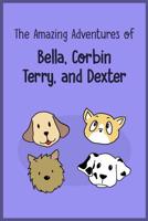 The Amazing Adventures of Bella, Corbin, Terry, and Dexter 1987416112 Book Cover