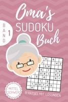 OMA‘S SUDOKU BUCH MITTEL SCHWER 111 RÄTSEL MIT LÖSUNGEN: A4 SUDOKU BUCH über 100 Sudoku-Rätsel mit Lösungen | mittel-schwer | Tolles Rätselbuch | ... | Geschenkidee deine Oma (German Edition) 1672311934 Book Cover