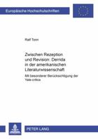 Zwischen Rezeption Und Revision:: Derrida in Der Amerikanischen Literaturwissenschaft, Mit Besonderer Beruecksichtigung Der 'Yale-Critics' 3631362188 Book Cover