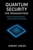 Quantum Security: Practical implementation with Q-SLICE and QUANTA B0FG8KGLK2 Book Cover