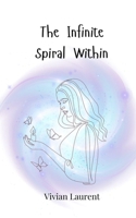 The Infinite Spiral Within 3690746981 Book Cover
