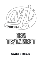 Art Journal: New Testament 1387694731 Book Cover