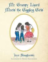 Mr. Grumpy Lizard Meets the Giggling Girls 1492283258 Book Cover