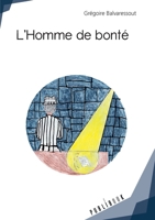 L'Homme de bonté (French Edition) 2342157991 Book Cover