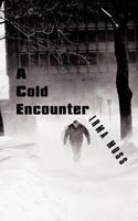 A Cold Encounter 1452075514 Book Cover