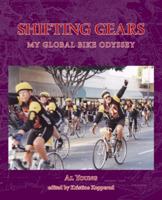 Shifting Gears: My Global Bike Odyssey 1412058163 Book Cover