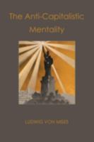 The Anti-capitalistic Mentality 1610161335 Book Cover