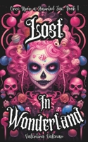 Lost in Wonderland: A YA Dark Fantasy Adventure Novel B0CQQYBDMJ Book Cover