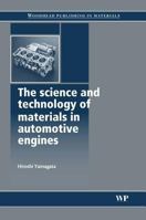 The Science and Technology of Materials in Automotive Engines 1855737426 Book Cover