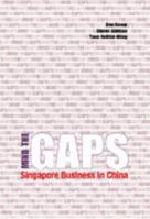 Mind the Gaps: Singapore Business in China 9812302743 Book Cover