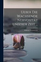 Ueber Die Wachsende Nervositat Unserer Zeit ... B0BQFV6B9K Book Cover