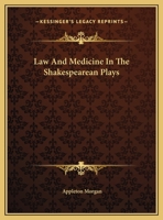 Law And Medicine In The Shakespearean Plays 1425373046 Book Cover