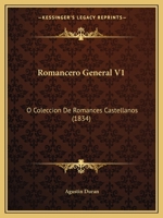 Romancero General V1: O Coleccion De Romances Castellanos (1834) 1166213641 Book Cover