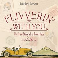 Flivverin' With You: The True Story of a Great Love in Letters 0991328809 Book Cover